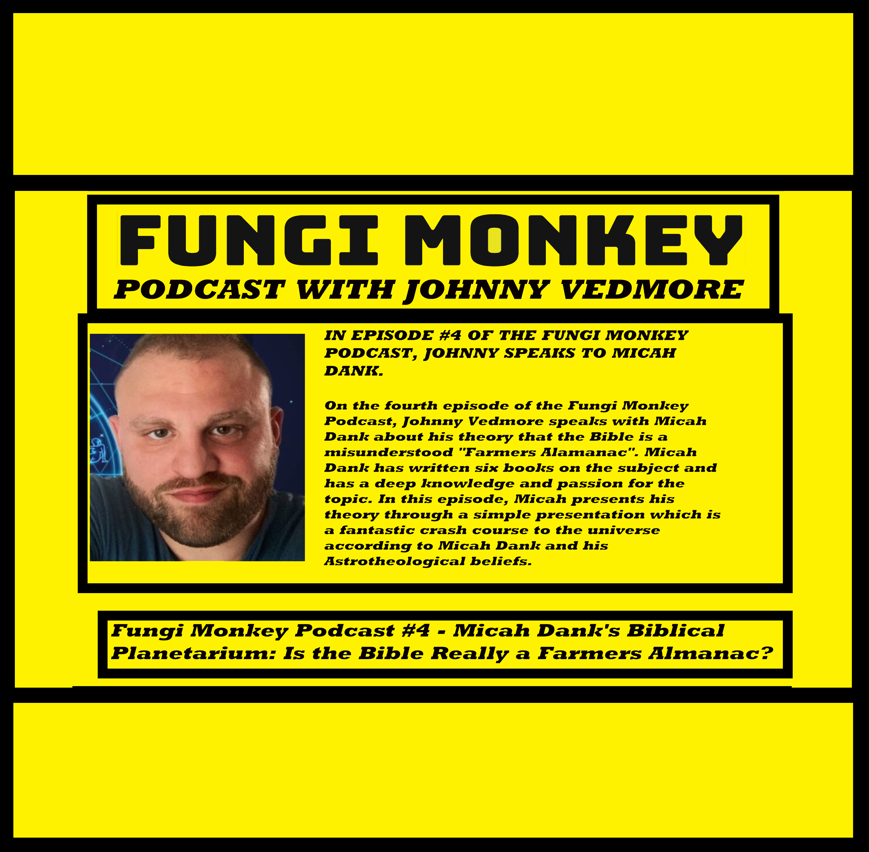 Fungi Monkey Podcast #4 – Micah Dank’s Biblical Planetarium