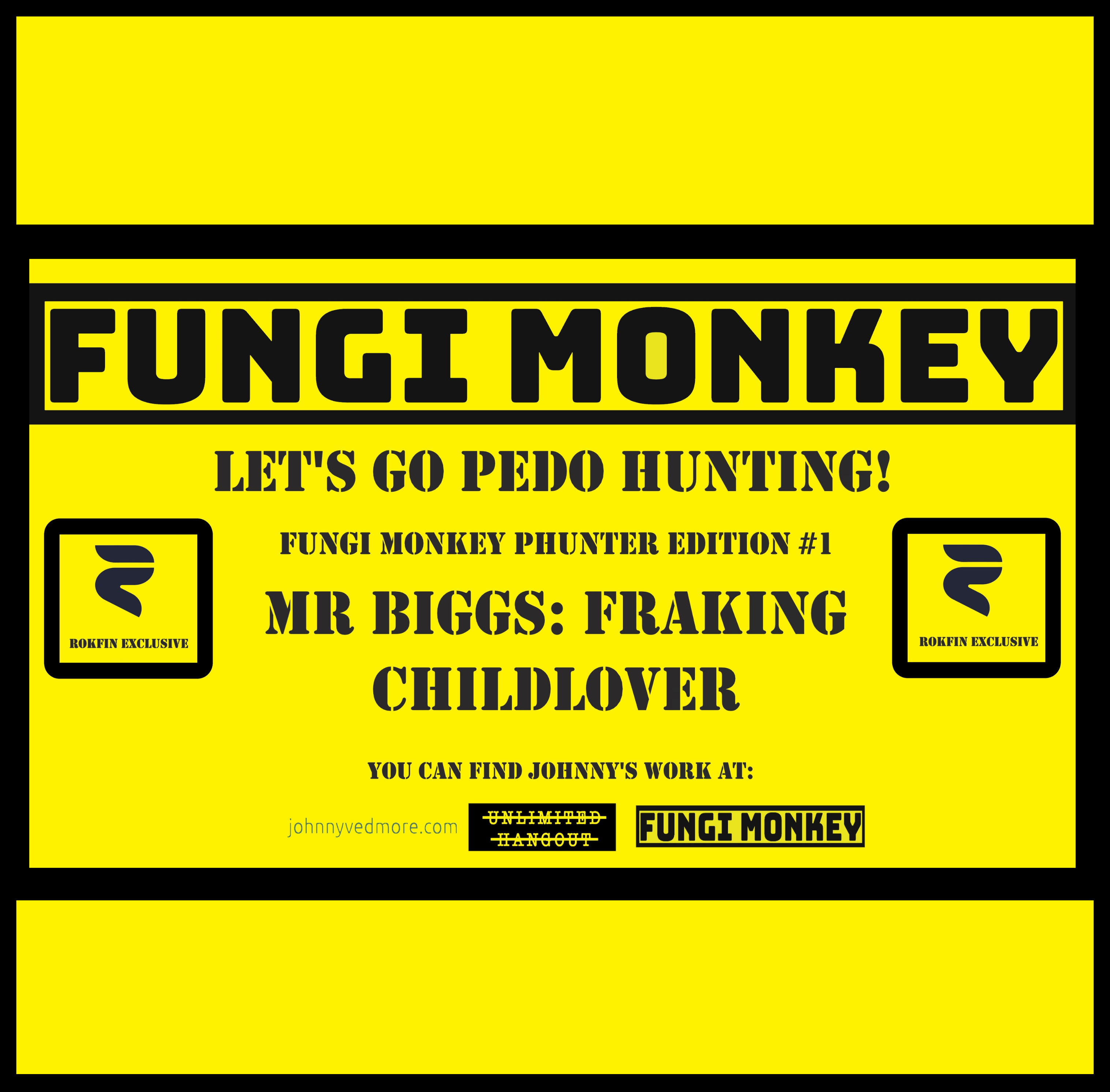 Fungi Monkey Phunter Edition #1 – Mr Biggs: Fraking Childlover