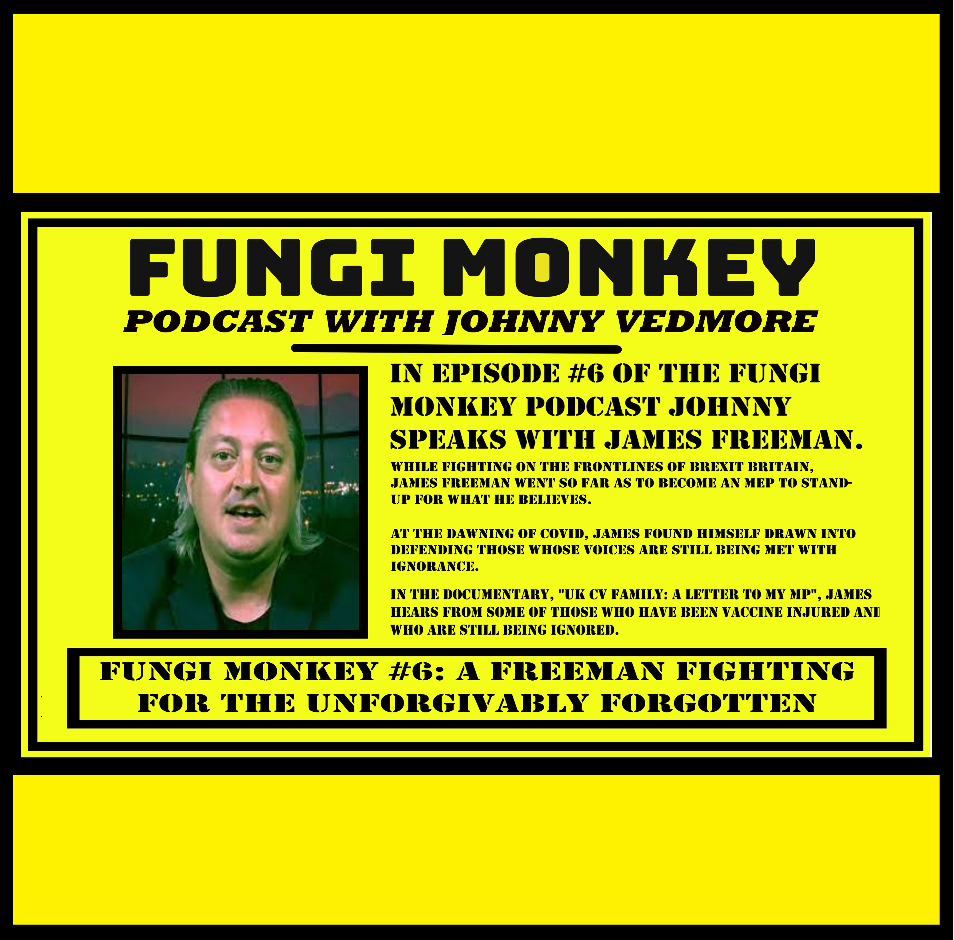 Fungi Monkey Podcast #6 – A Freeman Fighting for the Unforgivably Forgotten