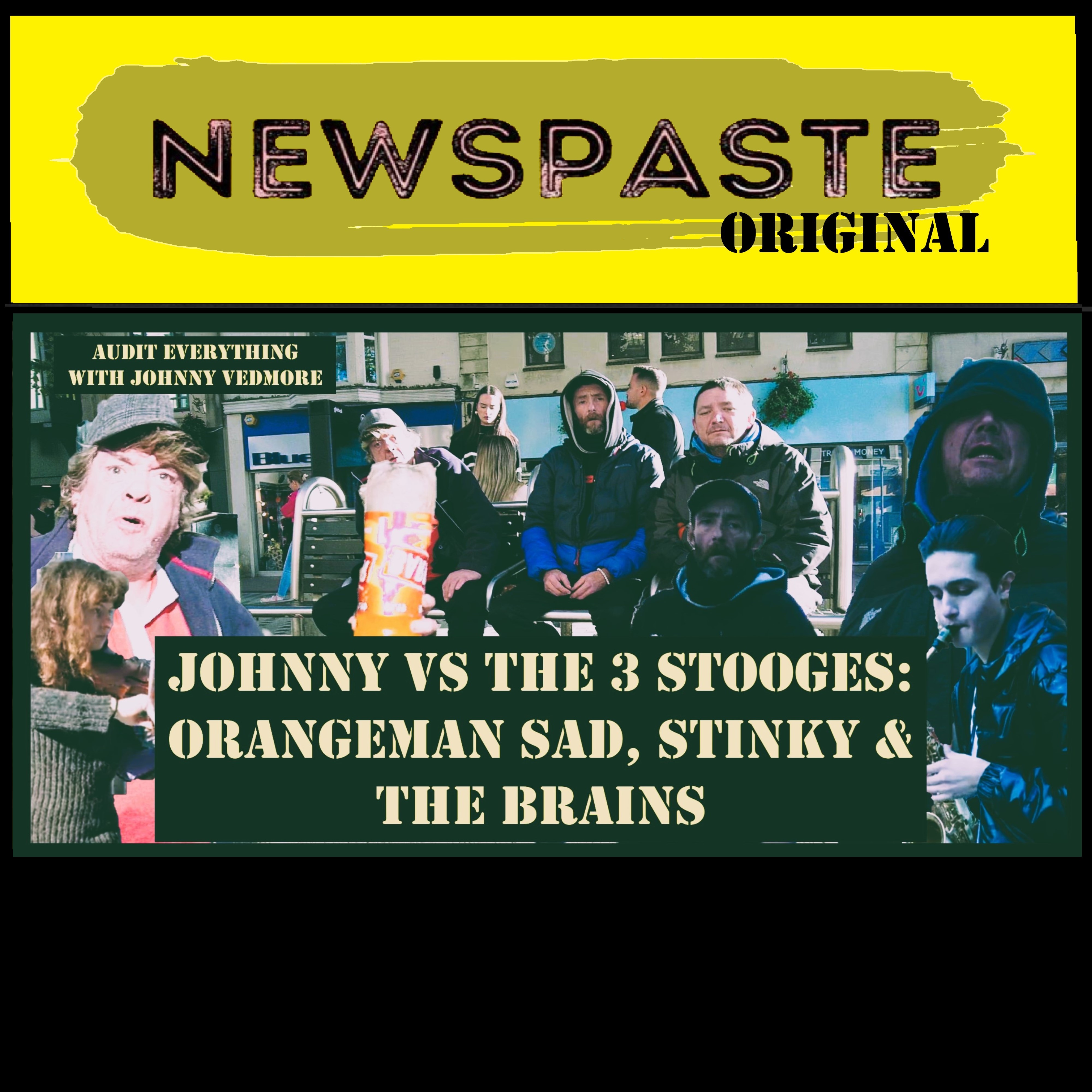 Johnny vs the 3 Stooges: Orangeman Sad, Stinky & The Brains – Audit Everything