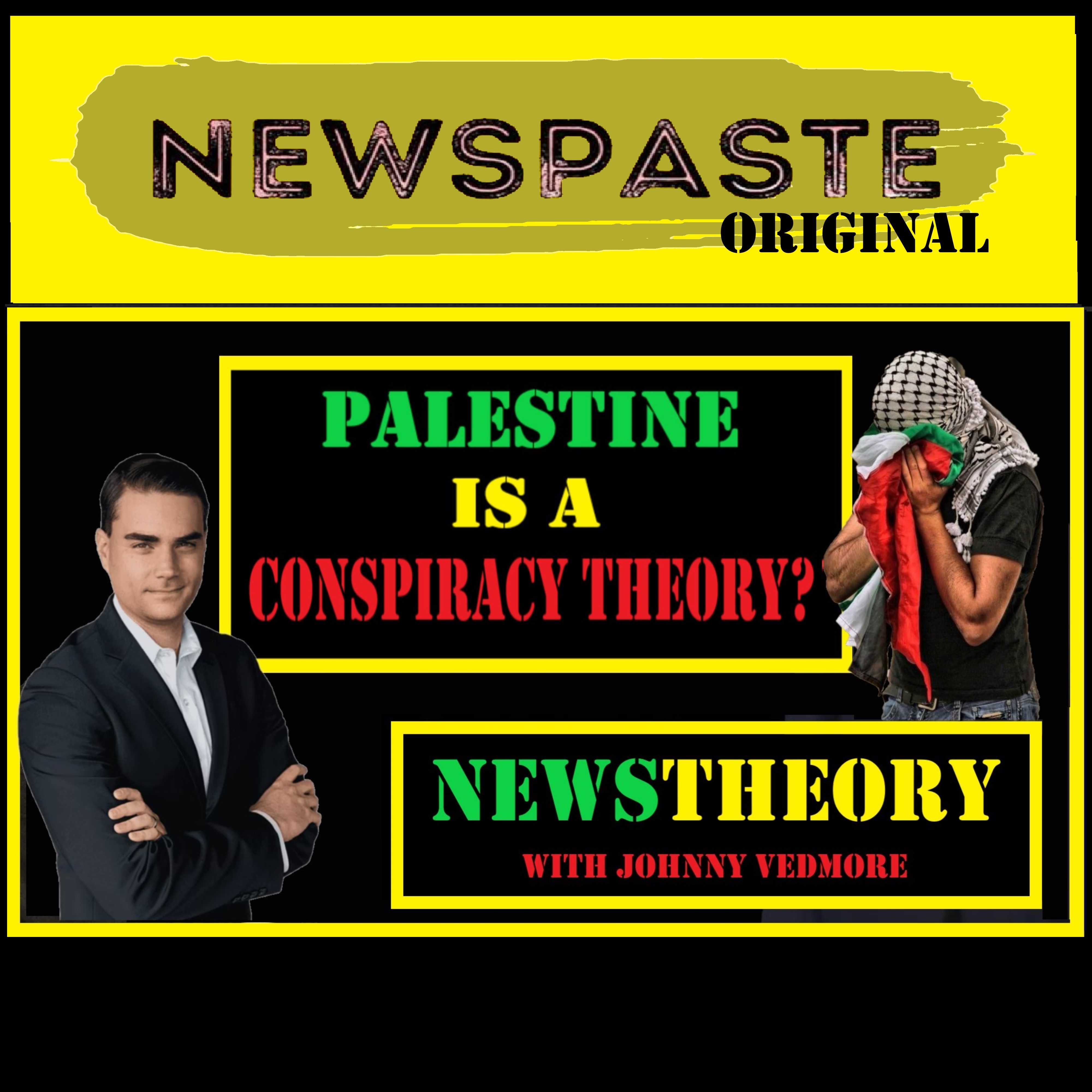 Palestine is a Conspiracy Theory? NEWSTHEORY with Johnny Vedmore 