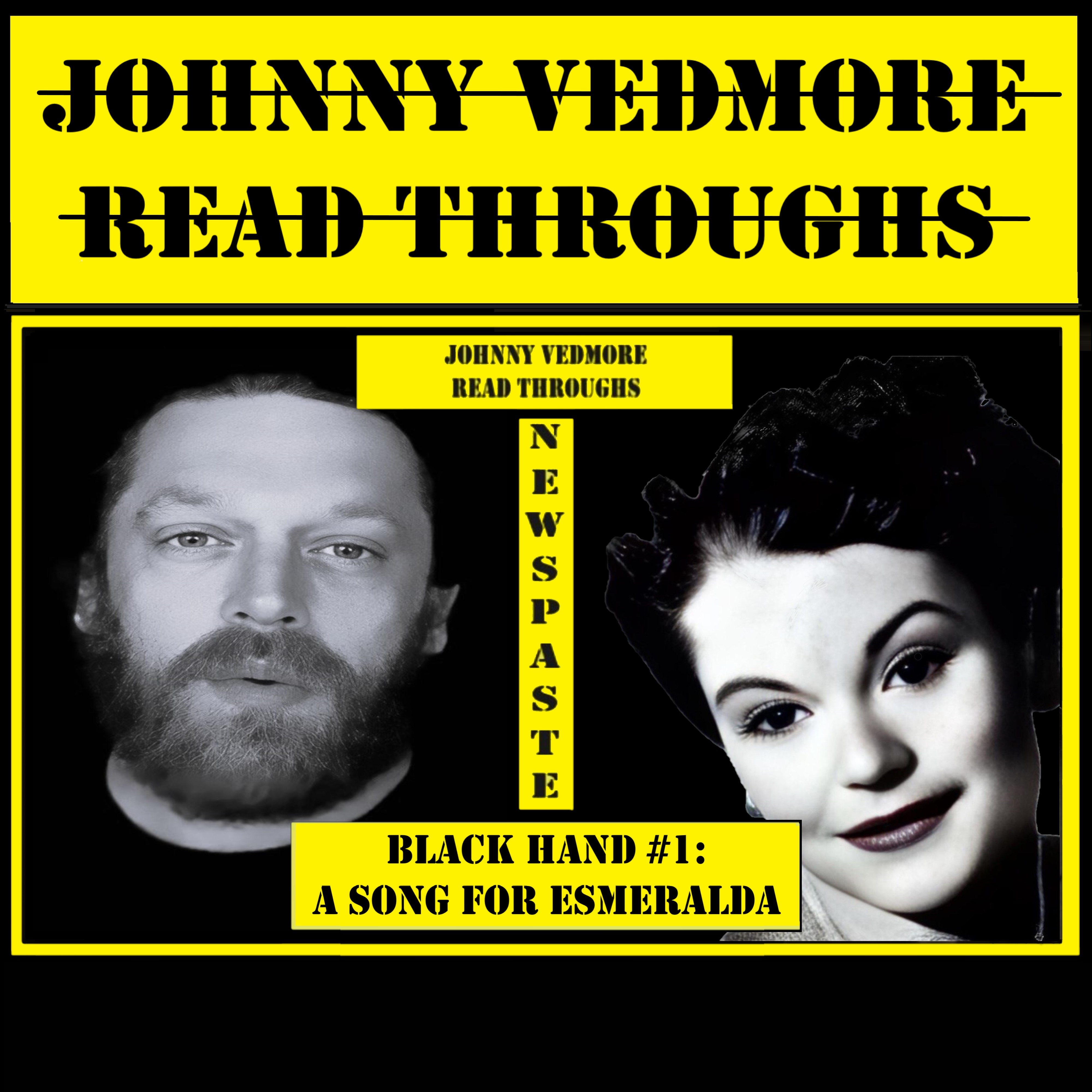 Black Hand 1: A Song For Esmeralda – A Johnny Vedmore Read Through