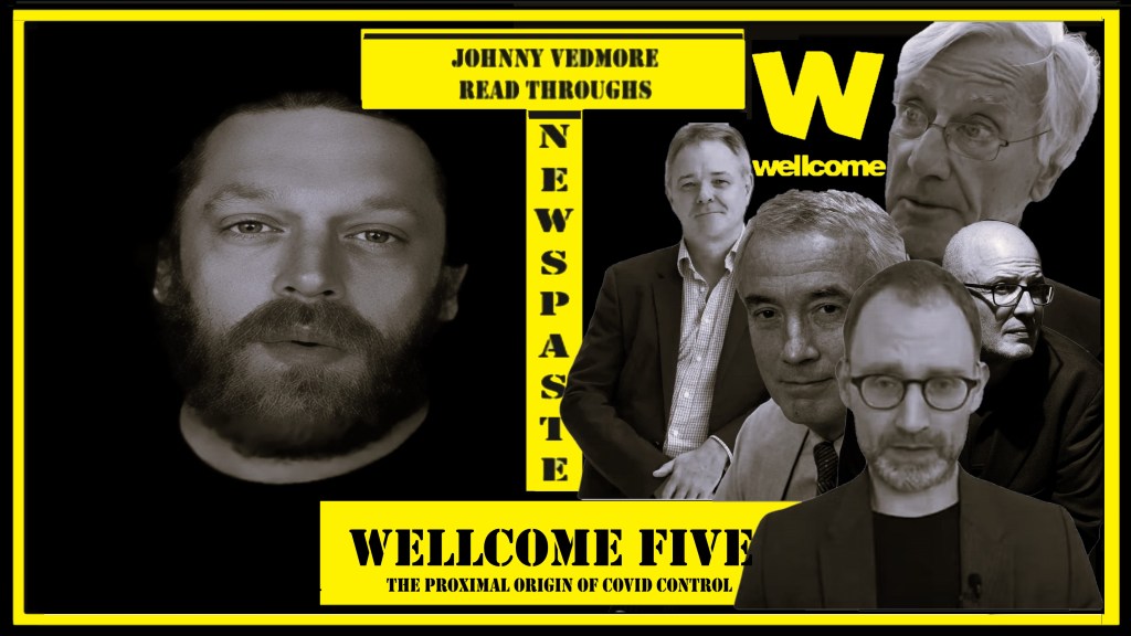 The Wellcome Five: The Proximal Origin of Covid Control – A Johnny Vedmore Read&nbsp;Through